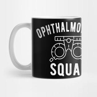 Ophthalmology Squad Ophthalmology Gifts Apparel Mug